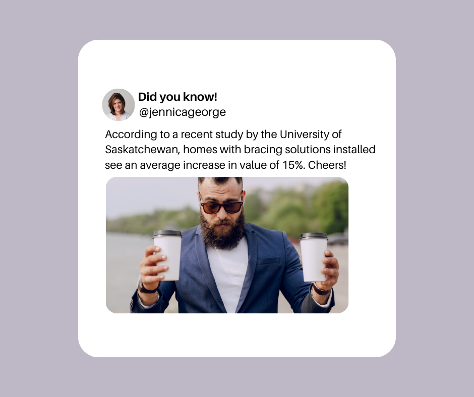 Infographic showing a statistic from a University of Saskatchewan study. It features a bold header stating 'Value Increase from Bracing Solutions' and an illustration of a house with steel beams symbolizing bracing. Below, a graph displays a 15% average increase in home value after installing bracing solutions. The background is a light color with contrasting text for readability.